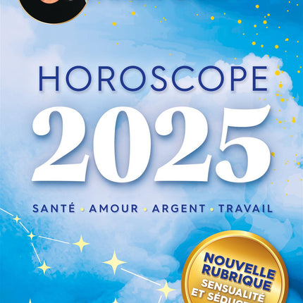 Horoscope 2025 Santé, amour, argent, travail
