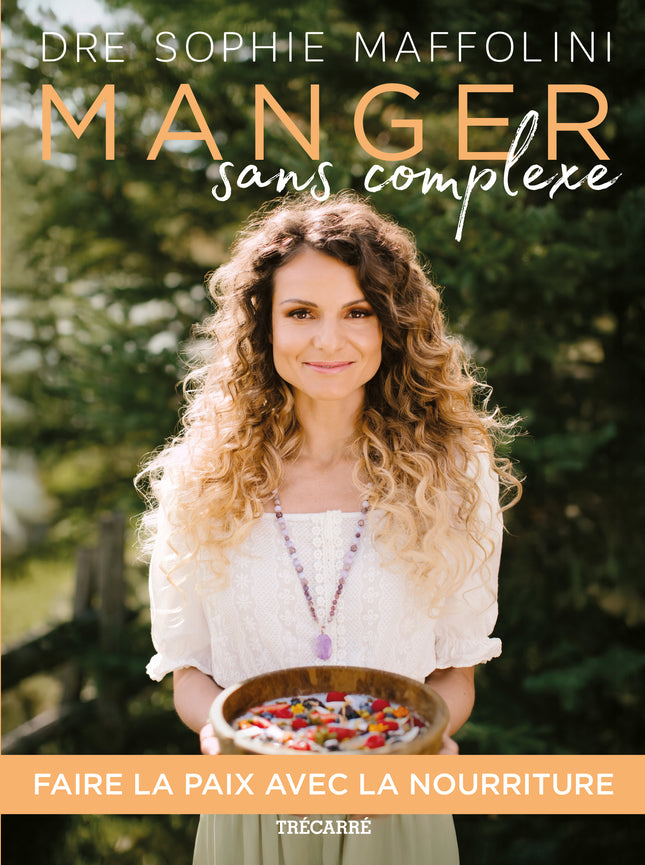 Manger sans complexe Faire la paix avec la nourriture par la pleine conscience