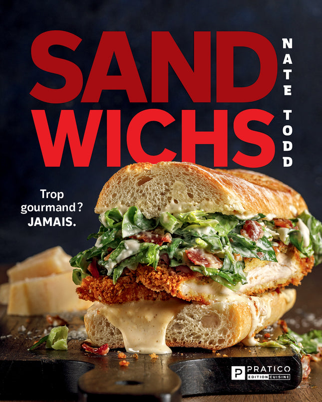 Sandwichs Trop gourmand ? JAMAIS. - Nate Todd
