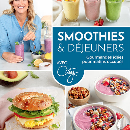 Smoothies & déjeuners Gourmandes idées pour matins occupés