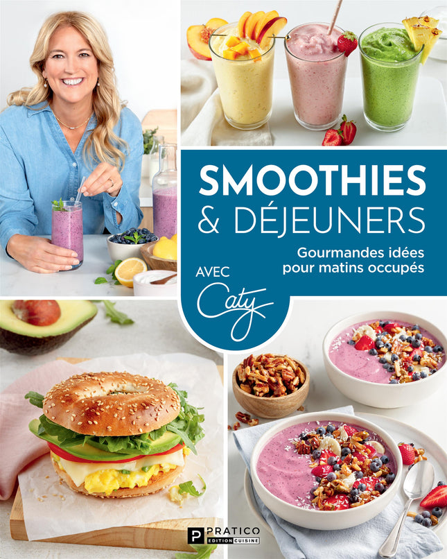 Smoothies & déjeuners Gourmandes idées pour matins occupés