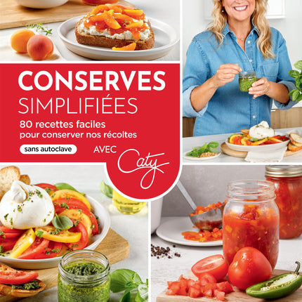 Conserves simplifiées 80 recettes faciles pour conserver nos récoltes