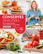 Conserves simplifiées 80 recettes faciles pour conserver nos récoltes