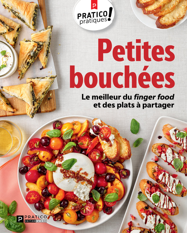 Petites bouchées -Le meilleur du finger food et des plats à partager