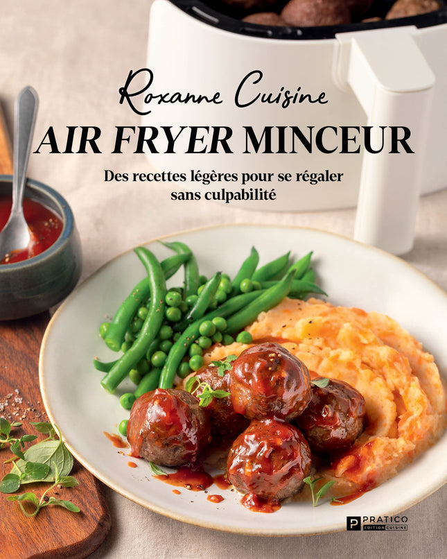 Air fryer minceur Des recettes légères pour se régaler sans culpabilité