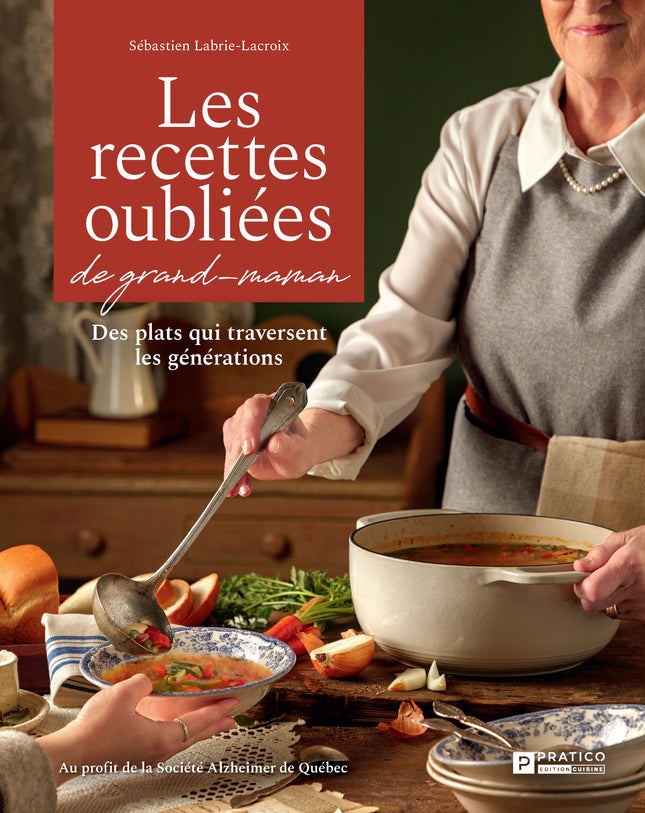 Les recettes oubliées de grand-maman Des plats qui traversent les générations