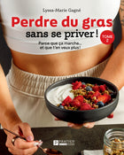Perdre du gras sans se priver - Tome 2 : Parce que ça marche... et que t'en veux plus!