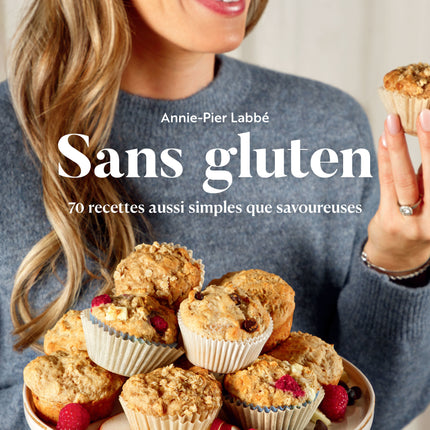 Sans gluten 70 recettes aussi simples que savoureuses