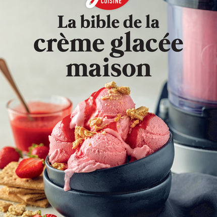 La bible de la crème glacée maison