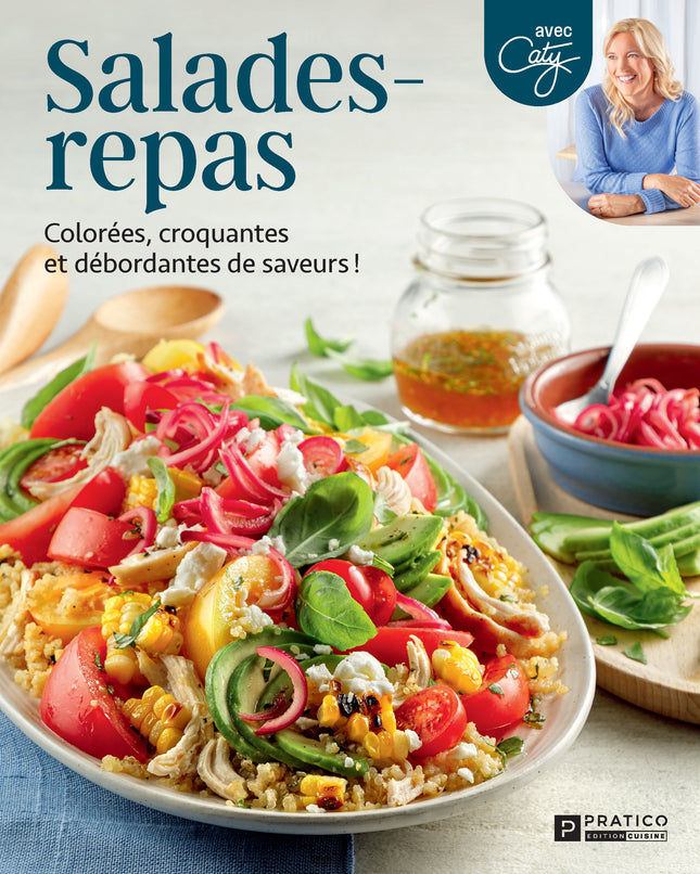 Salades-repas Colorées, croquantes et débordantes de saveurs!