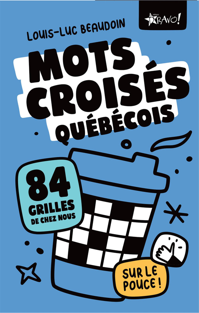 Sur le pouce - Mots croisés québécois 84 grilles de chez nous