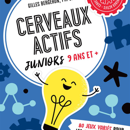 Cerveaux actifs - Juniors 9 ans et + 80 jeux variés pour les cerveaux allumés !