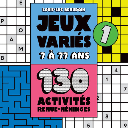 Jeux variés 7 à 77 ans - Nº 1 130 activités remue-méninges
