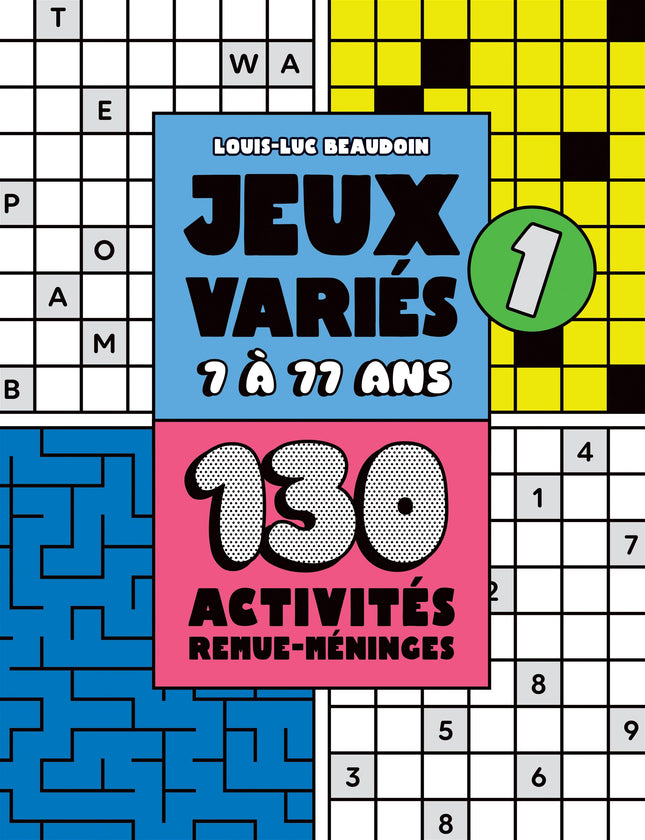 Jeux variés 7 à 77 ans - Nº 1 130 activités remue-méninges