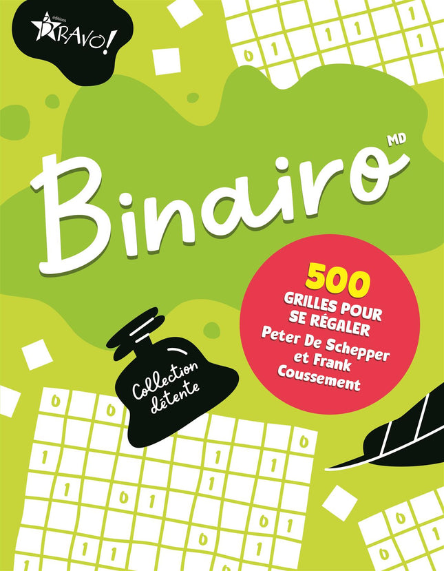Collection détente - Binairo 500 grilles pour se régaler