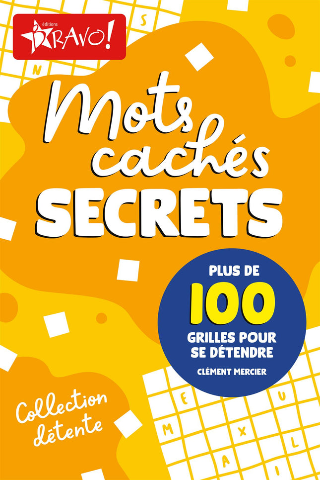 Détente - Mots cachés secrets Plus de 100 grilles pour se détendre