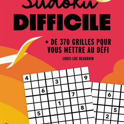 Temps libre - Sudoku difficile + de 370 grilles pour vous mettre au défi