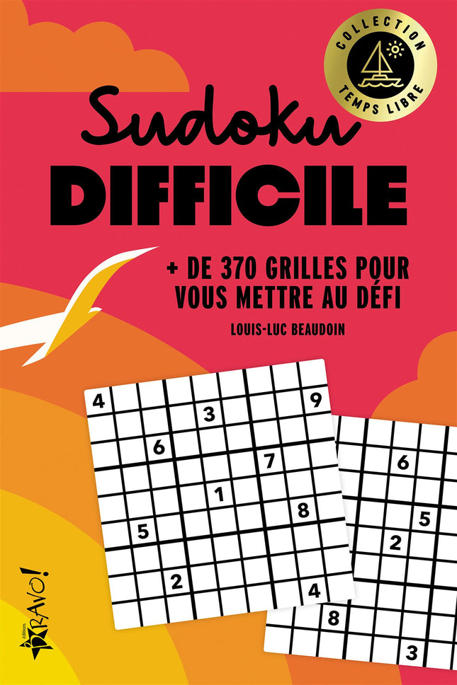 Temps libre - Sudoku difficile + de 370 grilles pour vous mettre au défi