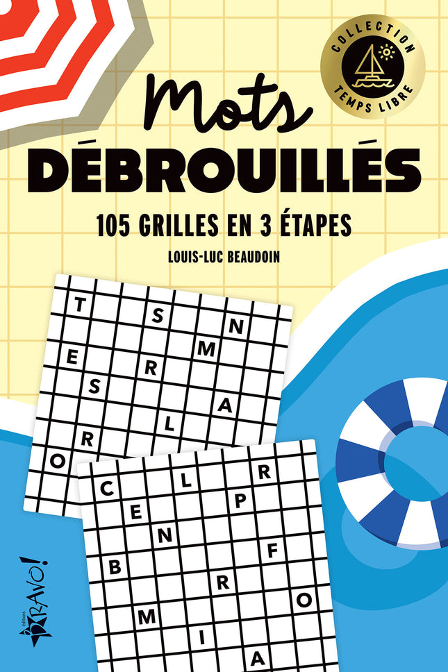 Temps libre - Mots débrouillés 105 grilles en 3 étapes