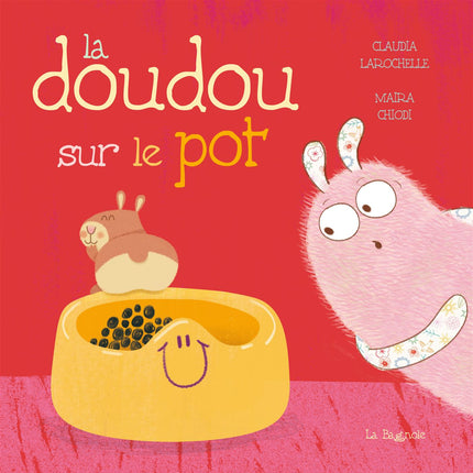 The cuddly toy on the potty - Claudia Larochelle, Maira Chiodi