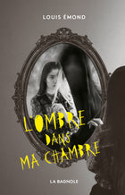 L'ombre dans ma chambre - Louis Émond