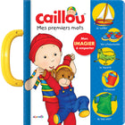Caillou: My First Words My Takeaway Picture Book