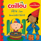 Caillou fête son anniversaire Avec autocollants