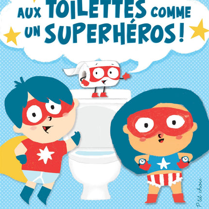 To the toilet like a superhero!