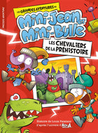 Les chevaliers de la préhistoire Les grandes aventures de Mini-Jean et Mini-Bulle