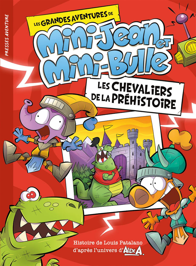 Les chevaliers de la préhistoire Les grandes aventures de Mini-Jean et Mini-Bulle