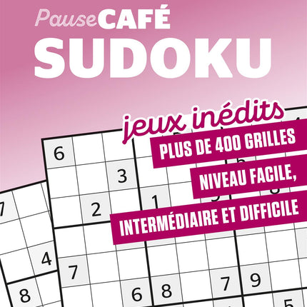Pause café - Sudoku - Vol. 2 - Nº 1 Jeux inédits - Plus de 400 grilles