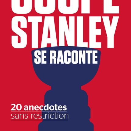 La coupe Stanley se raconte 20 anecdotes sans restriction