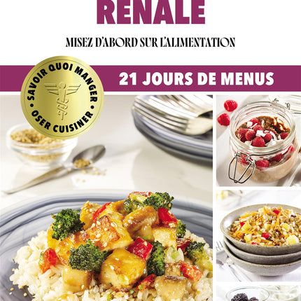 Oser cuisiner - Santé rénale Misez d'abord sur l'alimentation
