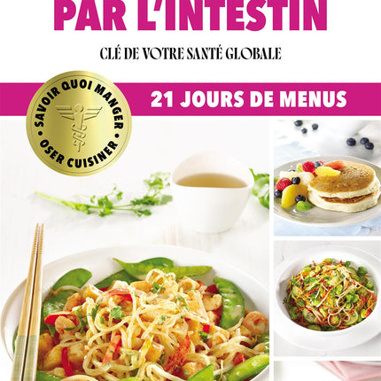 Oser cuisiner - Santé par l'intestin Clé de votre santé globale