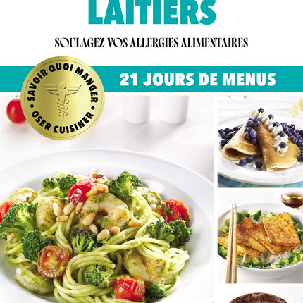 Oser cuisiner - Sans produits laitiers Soulages les allergies alimentaires