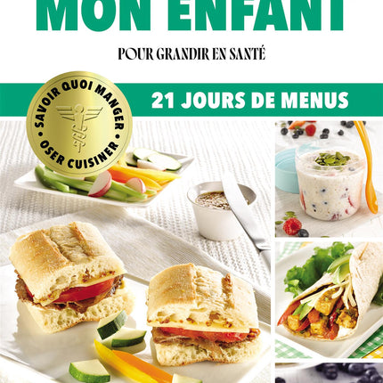 Oser cuisiner - Mon enfant Pour grandir en santé