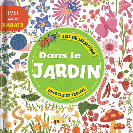 Dans le jardin: Jeu de mémoire Livre avec rabats