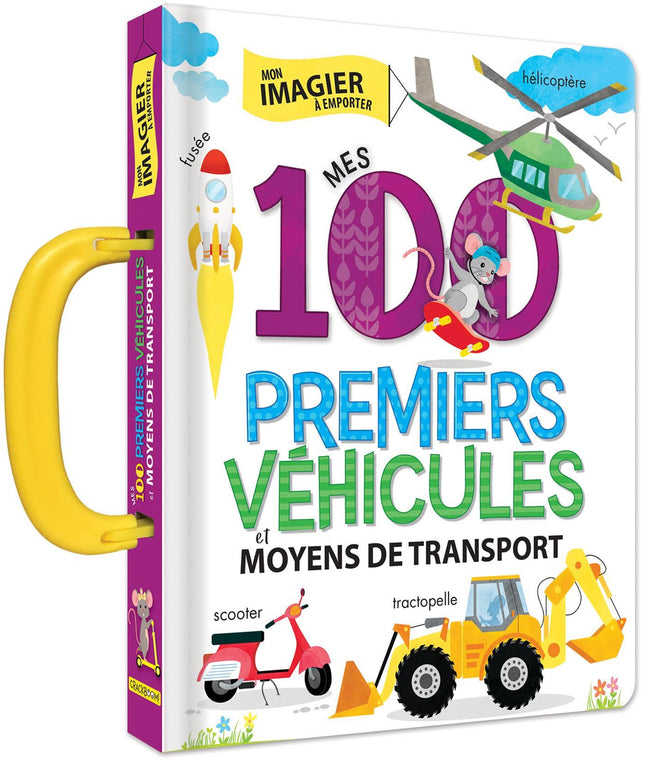 Mes 100 premiers véhicules et moyens de transport Mon imagier à emporter
