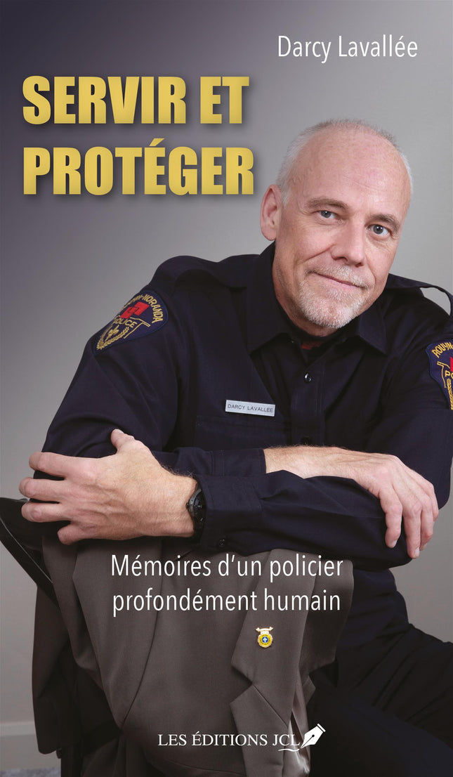 Servir et protéger Mémoires d'un policier profondément humain