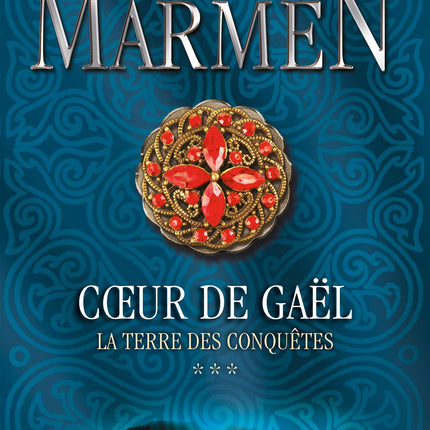 Coeur de Gaël - Tome 3 La terre des conquêtes