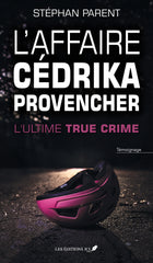 L'affaire Cédrika Provencher - L'ultime true crime