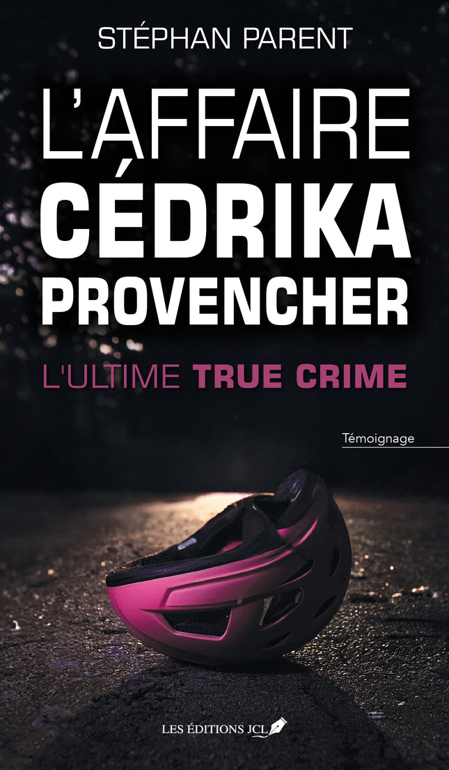 L'affaire Cédrika Provencher - L'ultime true crime