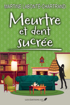 Murder and a Sweet Tooth - Martine Labonté-Chartrand