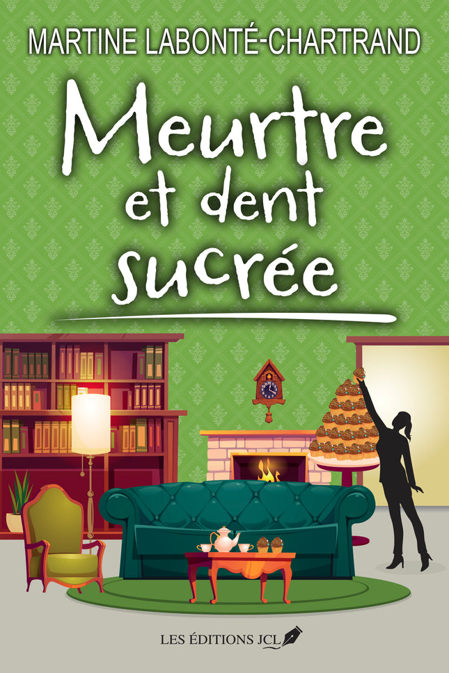Meurtre et dent sucrée - Martine Labonté-Chartrand