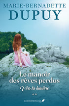 Le manoir des rêves perdus - Tome 2 Vers la lumière