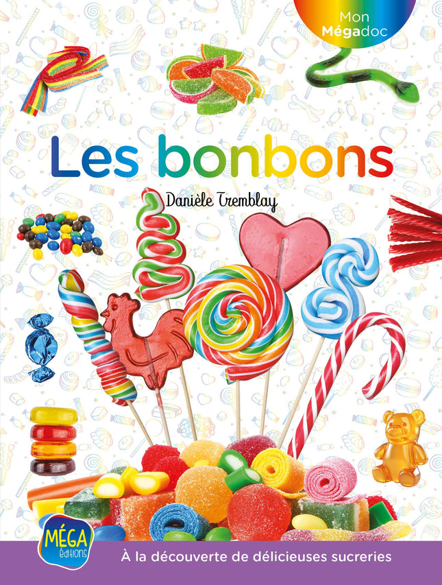 Les bonbons : À la découverte de délicieuses sucreries