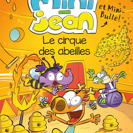 Le cirque des abeilles Les histoires de Mini-Jean et Mini-Bulle