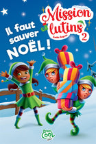 Mission: Elves - Volume 2 We must save Christmas!