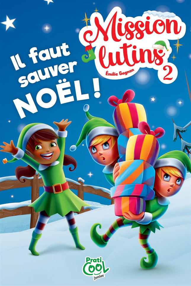Mission Lutins - Tome 2 Il faut sauver Noël !