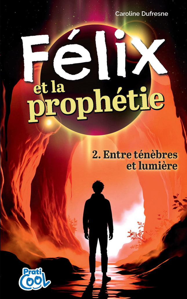 Félix et la prophétie - Tome 2 Entre ténèbres et lumières